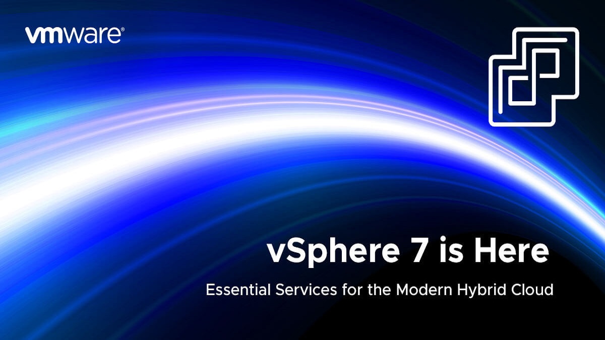 vSphere 7 is here..
