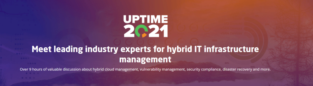 UPTIME 2021 … what it was all about