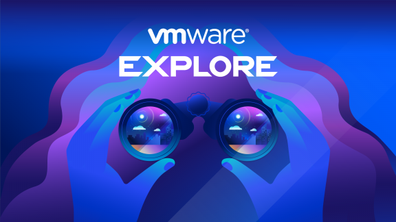 VMware Explore is coming…So what to do?!